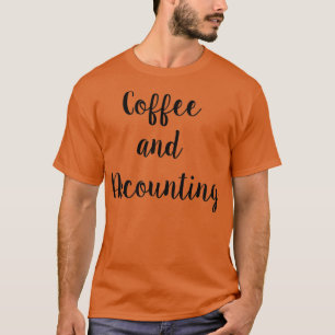 Kaffee und Rechnungslegung T-Shirt
