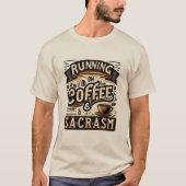 Kaffee und Sarcasm T-Shirt (Vorderseite)