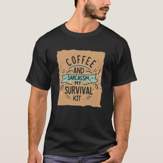 Kaffee und Sarcassa mein Überlebenskit T-Shirt (Vorderseite)