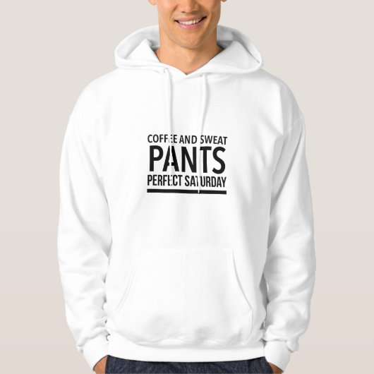 Kaffee und Schweißhose perfekt Samstag Hoodie (Vorderseite)