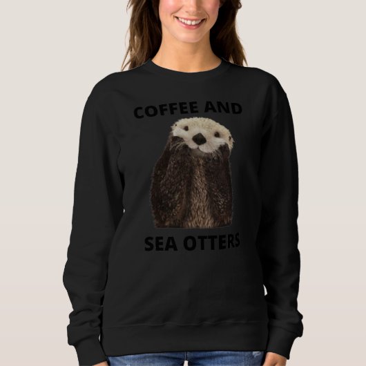 Kaffee und Sea Otters Sweatshirt (Vorderseite)
