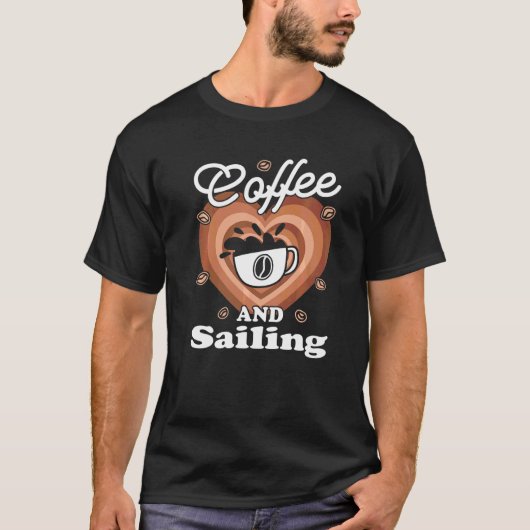 Kaffee und Segeln T-Shirt (Vorderseite)