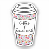 Kaffee und soziale Arbeit, lustiges Sozialarbeiter Aufkleber (Vorderseite)