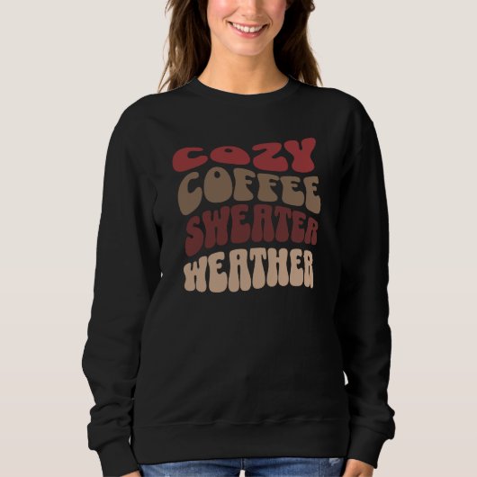 Kaffee und Sweater Weather Sweatshirt (Vorderseite)