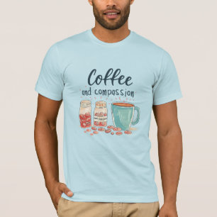 Kaffee und T - Shirt des Mitgefühls