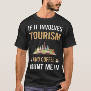 Kaffee und Tourismus T-Shirt
