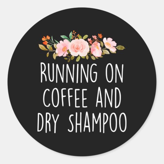 Kaffee und trockenes Shampoo-Kaffeehilfen Runder Aufkleber (Vorderseite)