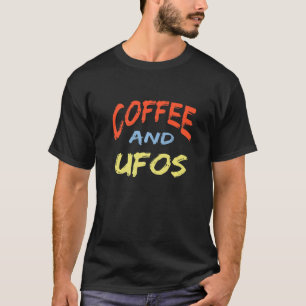 Kaffee und Ufos Kaffee Ufos T-Shirt