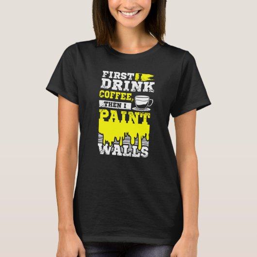 Kaffee- und Wandmaler T-Shirt (Vorderseite)