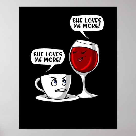 Kaffee und Wein sie Liebe mir mehr Poster (Vorne)