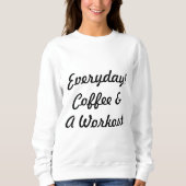 Kaffee und Workout im Alltag Sweatshirt (Vorderseite)