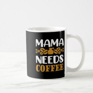 Kaffee und Zitat Mama braucht Kaffee Graph Kaffeetasse