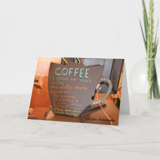 Kaffee verhindert viele Krankheiten… Karte