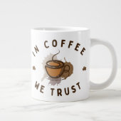 Kaffee vertrauen wir lustig Jumbo-Tasse (Rechts)