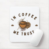 Kaffee vertrauen wir lustig mousepad (Mit Mouse)