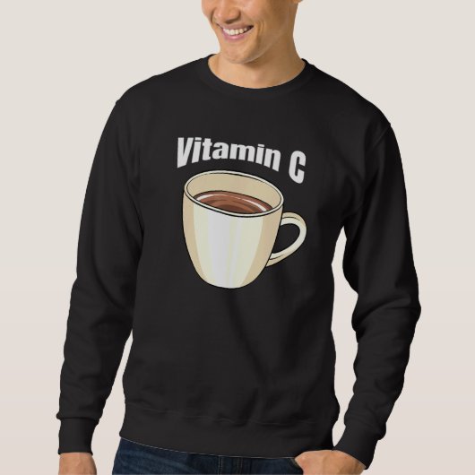 Kaffee Vitamin C Café Getränk Coffein Kaffee Dri Sweatshirt (Vorderseite)