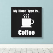 Kaffee vom Bluttyp Leinwanddruck (Insitu (Holzboden))