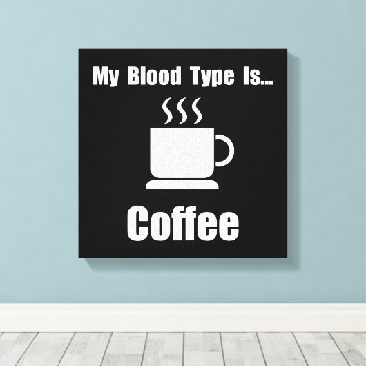 Kaffee vom Bluttyp Leinwanddruck (Insitu (Holzboden))