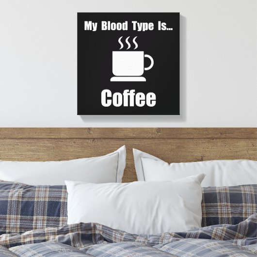 Kaffee vom Bluttyp Leinwanddruck (Insitu (Schlafzimmer))