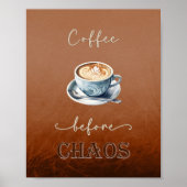 Kaffee vor Chaos Rustikal gemütlich Poster (Vorne)