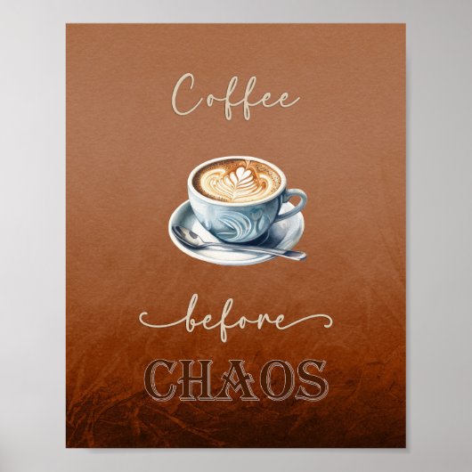 Kaffee vor Chaos Rustikal gemütlich Poster (Vorne)
