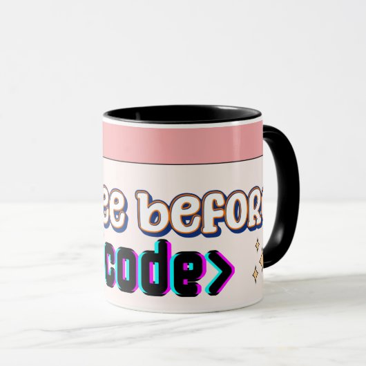 Kaffee vor Code Tasse - Funny Programmcup (VorderseiteRechts)