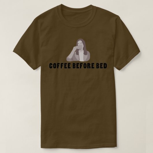 Kaffee vor dem Bett T-Shirt (Design vorne)