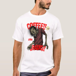 Kaffee vor dem Gehirn - Funny Zombie T-Shirt