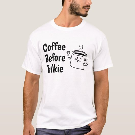 Kaffee vor dem Gespräch T-Shirt (Vorderseite)