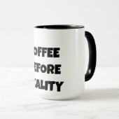 Kaffee vor der Realität Tasse (VorderseiteRechts)