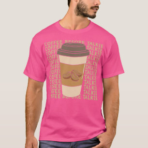 Kaffee vor Talkie 3 T-Shirt