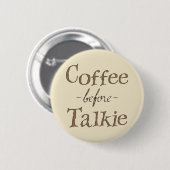 Kaffee vor Talkie Button (Vorne & Hinten)
