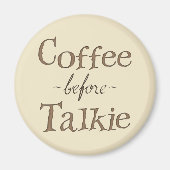 Kaffee vor Talkie Magnet (Vorne)