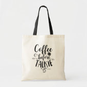 KAFFEE VOR TALKIE Moderne Typografie Custom Tragetasche (Vorne)