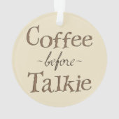 Kaffee vor Talkie Ornament (Rückseite)