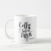 KAFFEE VOR TALKIE Personalisierte Custom Kaffeetasse (Links)