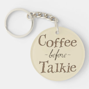 Kaffee vor Talkie Schlüsselanhänger