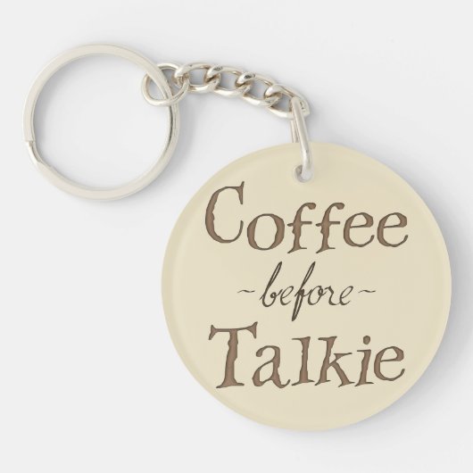 Kaffee vor Talkie Schlüsselanhänger (Vorderseite)