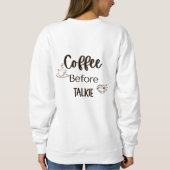 Kaffee vor Talkie Sweatshirt (Rückseite)