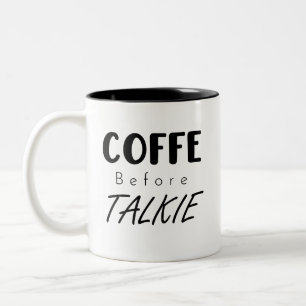 Kaffee vor Talkie Tasse - Funny Coffee Love Cup