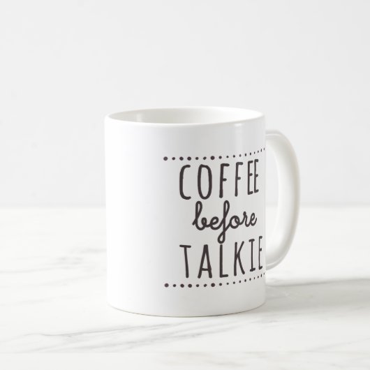 Kaffee vor Talkie-Tasse Kaffeetasse (VorderseiteRechts)