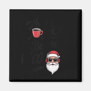Kaffee vor Weihnachtsliedern Lustiger Kaffeeliebha Magnet