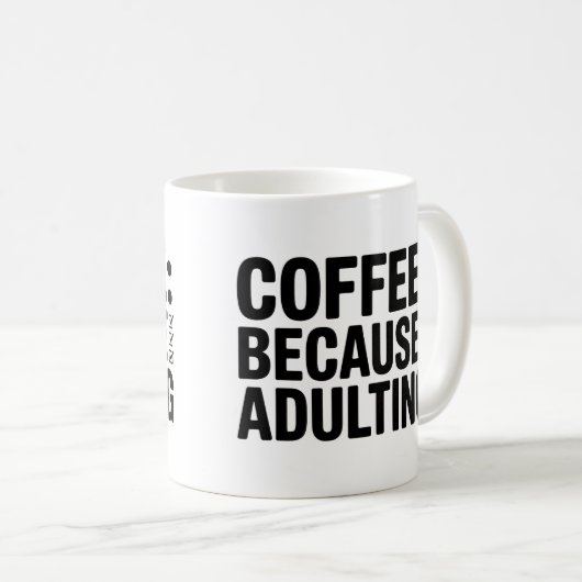 Kaffee wegen erwachsener Tasse - Funny Coffee Cup (VorderseiteRechts)