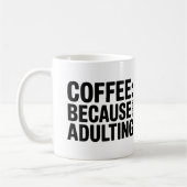 Kaffee wegen erwachsener Tasse - Funny Coffee Cup (Links)