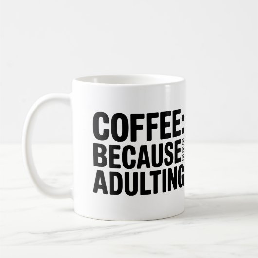 Kaffee wegen erwachsener Tasse - Funny Coffee Cup (Links)
