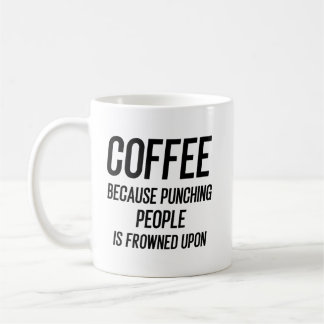 Kaffee, weil das Einschlagen auf Leute missbilligt Kaffeetasse