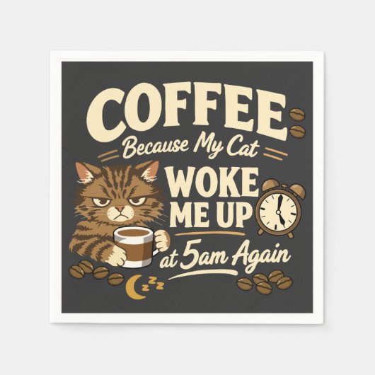 Kaffee, weil die Katze mich geweckt hat Serviette (Vorderseite)