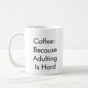 Kaffee: Weil Erwachsene schwer sind Kaffeetasse