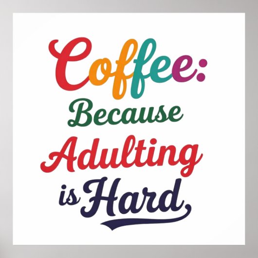 Kaffee: Weil Erwachsene schwer sind Poster (Vorne)