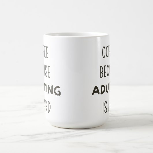 KAFFEE, WEIL ERWACHSENE SCHWIERIGE TASSE SIND (Mittel)